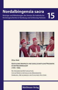 Geistlicher Anspruch und gesellschaftliche Pragmatik in der Nachkriegszeit (1945–1966) von Meik,  Oliver