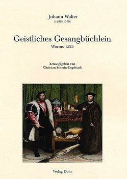 Geistliches Gesangbüchlein (Worms 1525) von Diekamp,  Busso, Luther,  Martin, Schmitt-Engelstadt,  Christian, Walter,  Johann
