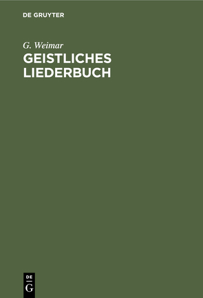 Geistliches Liederbuch von Weimar,  G.