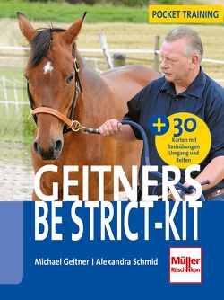 Geitners Be strict-Kit von Geitner,  Michael, Schmid,  Alexandra