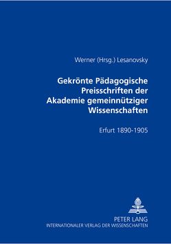 Gekrönte Pädagogische Preisschriften der Akademie gemeinnütziger Wissenschaften von Lesanovsky,  Werner