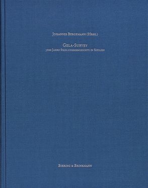 Gela-Survey 3000 Jahre Siedlungsgeschichte in Sizilien von Bergemann,  Johannes