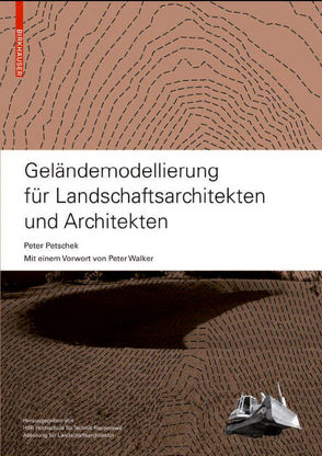 Geländemodellierung für Landschaftsarchitekten und Architekten von Petschek,  Peter, Walker,  Peter