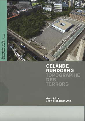 Geländerundgang „Topographie des Terrors” von Bucholtz,  Erika