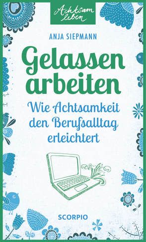 Gelassen arbeiten von Siepmann,  Anja