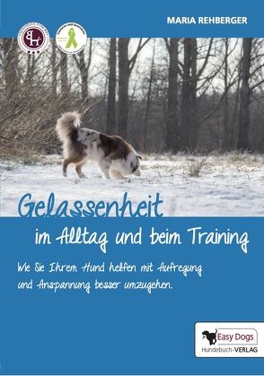 Gelassenheit im Alltag und beim Training von Rehberger,  Maria