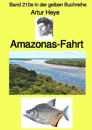 gelbe Buchreihe / Amazonas-Fahrt – Band 210e in der gelben Buchreihe – Farbe – bei Jürgen Ruszkowski von Heye,  Artur, Ruszkowski,  Jürgen