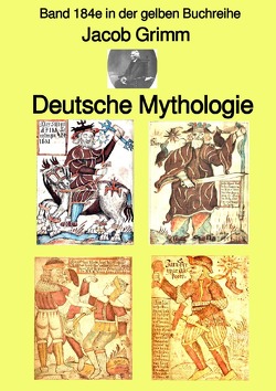 gelbe Buchreihe / Deutsche Mythologie – Tel 1 – Band 184e in der gelben Buchreihe – Farbe – bei Jürgen Ruszkowski von Grimm,  Jakob, Ruszkowski,  Jürgen
