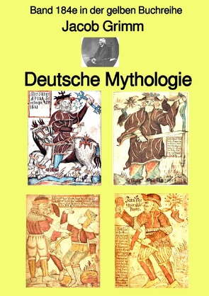 gelbe Buchreihe / Deutsche Mythologie – Tel 1 – Band 184e in der gelben Buchreihe – Farbe – bei Jürgen Ruszkowski von Grimm,  Jakob, Ruszkowski,  Jürgen