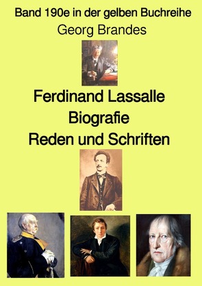 gelbe Buchreihe / Ferdinand Lassalle – Biografie – Reden und Schriften – Band 190e in der gelben Buchreihe – bei Jürgen Ruszkowski von Brandes,  Georg, Ruszkowski,  Jürgen