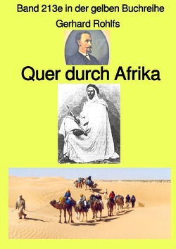 gelbe Buchreihe / Quer durch Afrika – Band 213e in der gelben Buchreihe – bei Jürgen Ruszkowski von Rohlfs,  Gerhard, Ruszkowski,  Jürgen