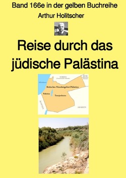 gelbe Buchreihe / Reise durch das jüdische Palästina – Band 166e in der gelben Buchreihe bei Jürgen Ruszkowski von Holitscher,  Arthur, Ruszkowski,  Jürgen