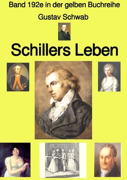 gelbe Buchreihe / Schillers Leben – Band 192e in der gelben Buchreihe – Farbe – bei Jürgen Ruszkowski von Ruszkowski,  Jürgen, Schwab,  Gustav