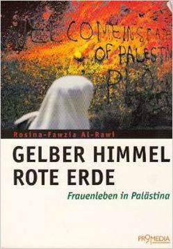 Gelber Himmel, rote Erde von Arafat,  Yassir, Rawi,  Rosina F al-