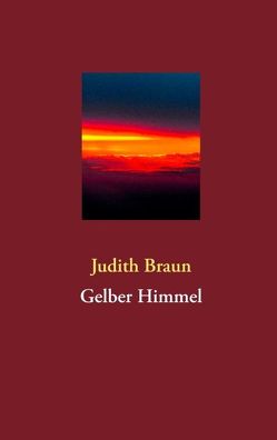Gelber Himmel von Braun,  Judith