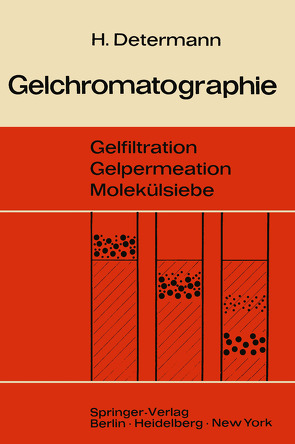 Gelchromatographie von Determann,  Helmut