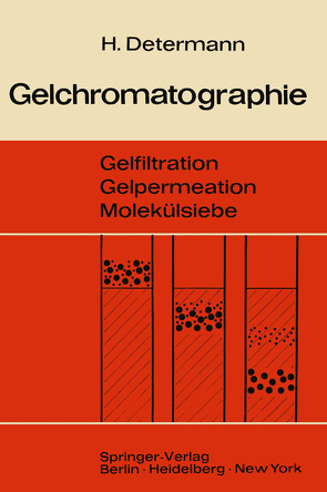 Gelchromatographie von Determann,  Helmut