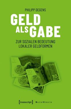Geld als Gabe von Degens,  Philipp