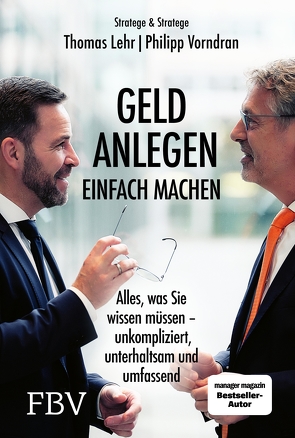 Geld anlegen – einfach machen von Lehr,  Thomas, Vorndran,  Philipp