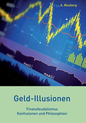 Geld-Illusionen von Neuberg,  A.