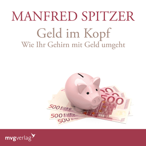 Geld im Kopf von Spitzer,  Manfred