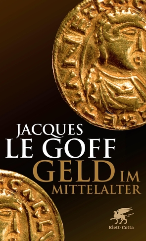 Geld im Mittelalter von Goff,  Jacques Le, Gutberlet,  Caroline