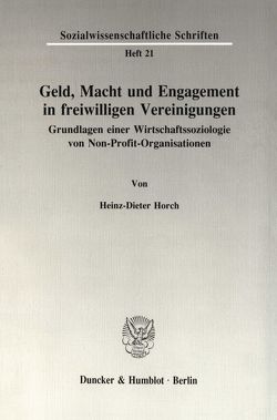 Geld, Macht und Engagement in freiwilligen Vereinigungen. von Horch,  Heinz-Dieter