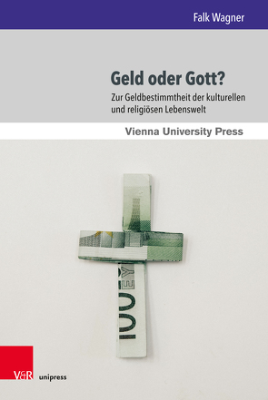 Geld oder Gott? von Scheiwiller,  Thomas, Tetzlaff,  Karl, Wagner,  Falk