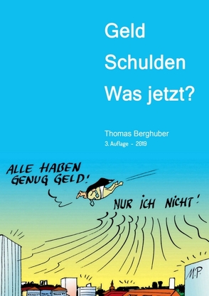 Geld – Schulden – was jetzt? von Berghuber,  Lukas, Berghuber,  Thomas, Pammesberger,  Michael, Thomas Berghuber,  Mag.