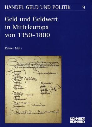 Geld und Geldwert in Mitteleuropa von 1350-1800 von Metz,  Rainer