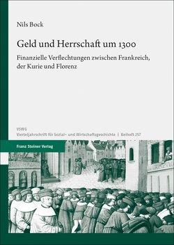 Geld und Herrschaft um 1300 von Bock,  Nils