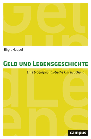 Geld und Lebensgeschichte von Happel,  Birgit