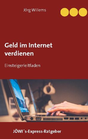 Geld verdienen im Internet für Einsteiger von Willems,  Jörg