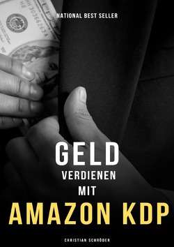 Geld verdienen mit Amazon KDP von Schroeder,  Christian