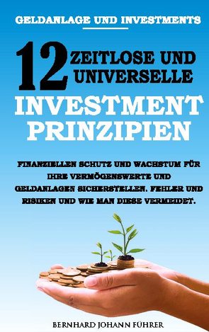 Geldanlage und Investments – 12 zeitlose und universelle Investment-Prinzipien von Führer,  Bernhard