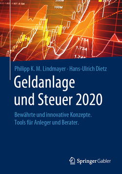 Geldanlage und Steuer 2020 von Dietz,  Hans-Ulrich, Lindmayer,  Philipp Karl Maximilian