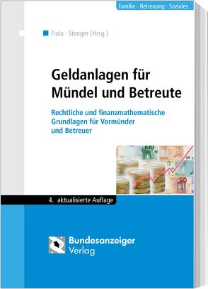 Geldanlagen für Mündel und Betreute (E-Book) von Braun,  Christoph, Deinert,  Horst, Dilg,  Martin, Dörnbrack,  Uwe, Fiala,  Johannes, Fuchs,  Christian, Mueller,  Andreas, Schramm,  Peter, Stenger,  Peter