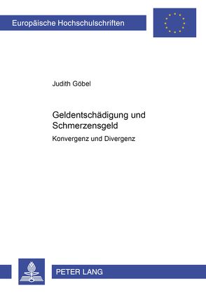 Geldentschädigung und Schmerzensgeld von Göbel,  Judith