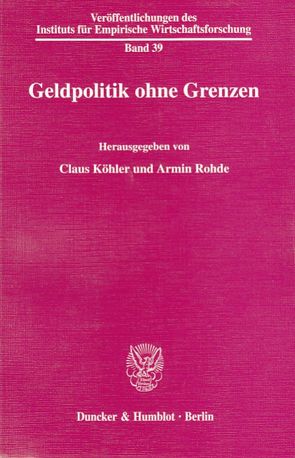 Geldpolitik ohne Grenzen. von Köhler,  Claus, Rohde,  Armin