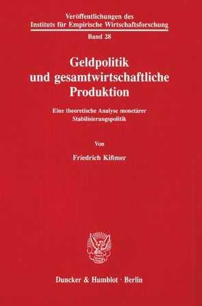Geldpolitik und gesamtwirtschaftliche Produktion. von Kißmer,  Friedrich