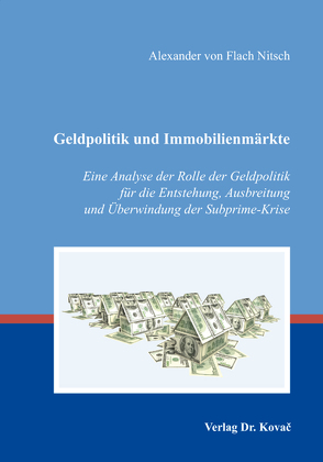 Geldpolitik und Immobilienmärkte von von Flach Nitsch,  Alexander