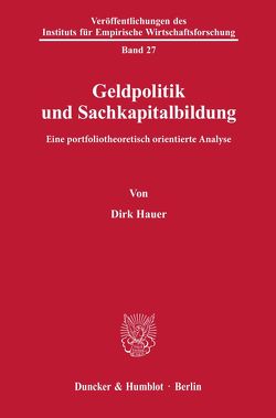 Geldpolitik und Sachkapitalbildung. von Hauer,  Dirk
