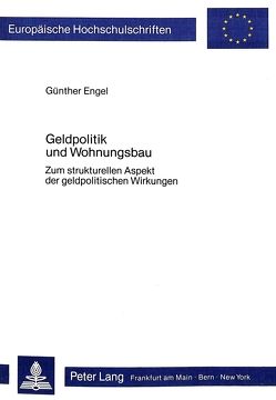 Geldpolitik und Wohnungsbau von Engel,  Günther