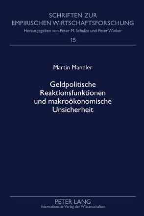Geldpolitische Reaktionsfunktionen und makroökonomische Unsicherheit von Mandler,  Martin