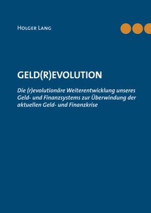Geld(r)evolution von Lang,  Holger