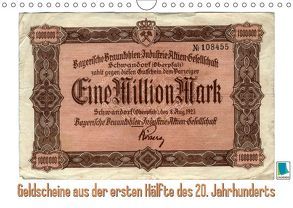 Geldscheine aus der ersten Hälfte des 20. JahrhundertsAltes Geld: Schöne Scheine (Wandkalender 2019 DIN A4 quer) von CALVENDO