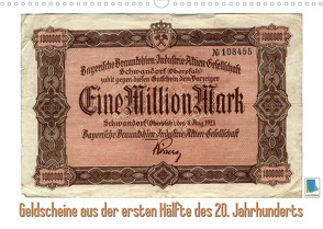 Geldscheine aus der ersten Hälfte des 20. JahrhundertsAltes Geld: Schöne Scheine (Wandkalender 2023 DIN A3 quer) von CALVENDO
