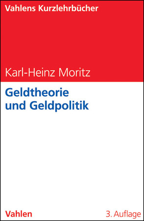 Geldtheorie und Geldpolitik von Moritz,  Karl-Heinz