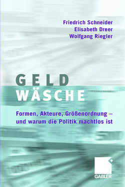 Geldwäsche von Dreer,  Elisabeth, Riegler,  Wolfgang, Schneider,  Friedrich
