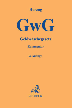 Geldwäschegesetz (GwG) von Achtelik,  Olaf, Barreto da Rosa,  Steffen, El-Ghazi,  Mohamad, Figura,  Julia, Herzog,  Felix